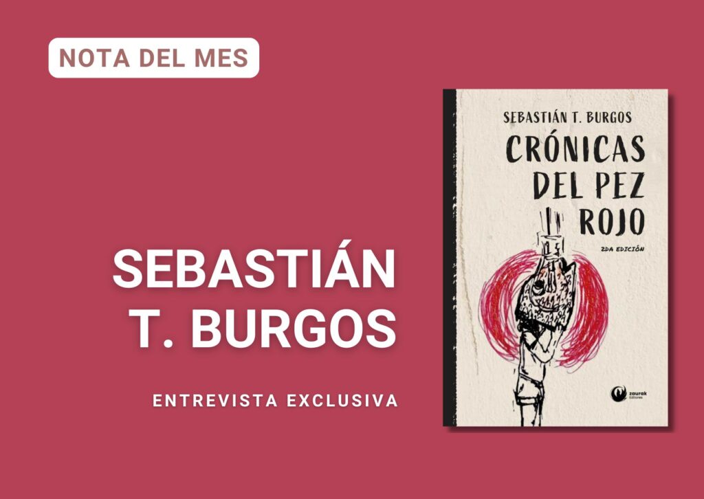 Sebastián T Burgos. Crónicas del pez rojo. Argentina, España, Latinoamérica