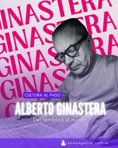 Lee más sobre el artículo Alberto Ginastera: del territorio al mundo